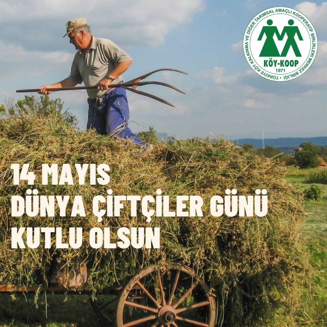 Tüm Çiftçilerimizin 14 Mayıs Dünya Çiftçiler Günü Kutlu Olsun